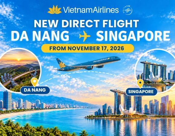 Vietnam Airlines Launches Direct Da Nang–Singapore Flights in November 2026: New Opportunities for Tourism and Travel Trade